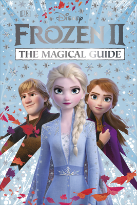 Frozen 2: The Magical Guide Frozen 2: The Magical Guide